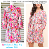 Pink Blue Orange Floral 3/4 Puff Sleeve A-Line Dress with Optional Belt Sash