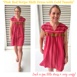 Pink Red Stripe Shift Dress with Dark Gold Tassels