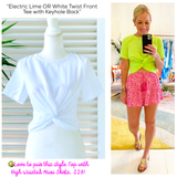 Electric Lime OR White Twist Front Tee with Keyhole Back