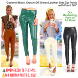 Caramel Black, Cream OR Green Leather Side Zip Pants with Front Slit