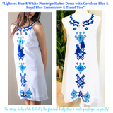 Lightest Blue & White Pinstripe Halter Dress with Cerulean Blue & Turquoise Embroidery & Tassel Ties